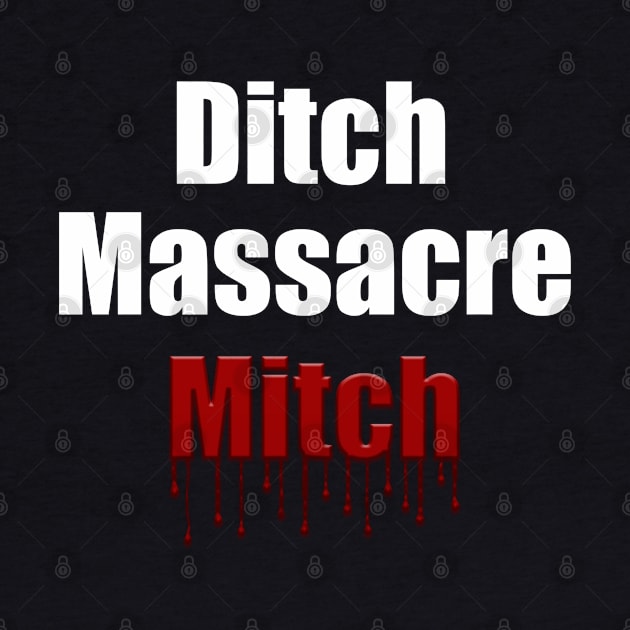 Ditch Massacre Mitch by MulletHappens